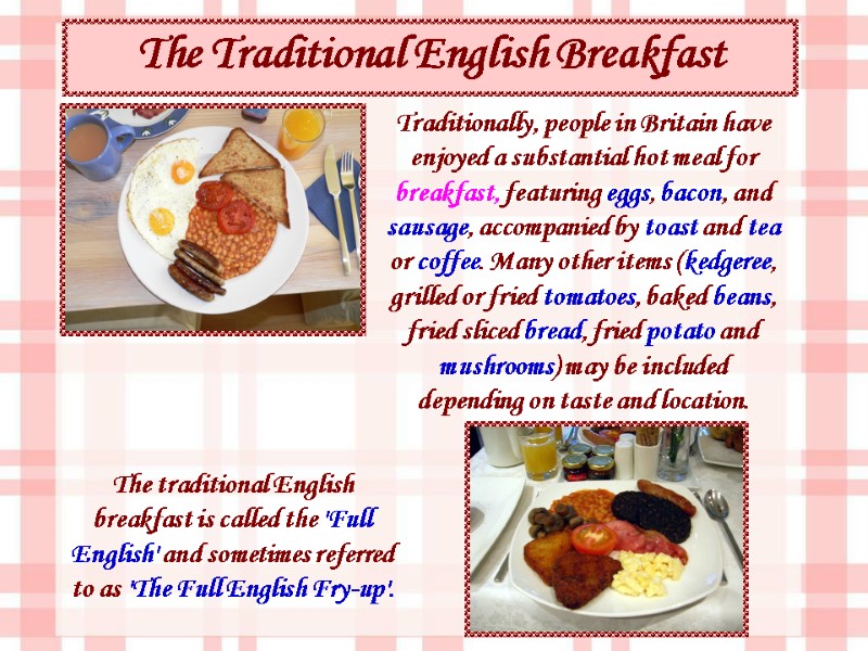 Traditionally, people in Britain have enjoyed a substantial hot meal for breakfast, featuring eggs,